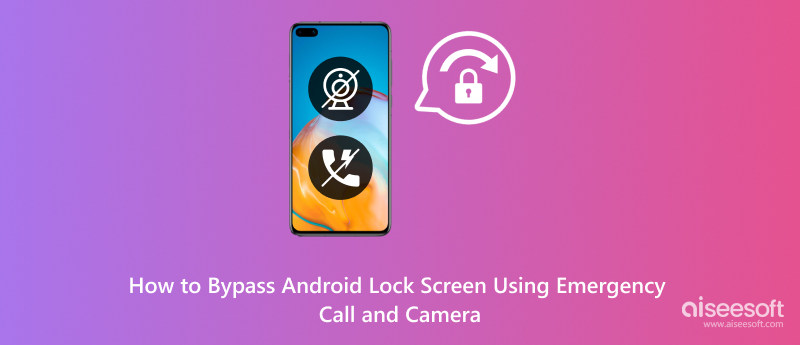 Ignorar o bloqueio de tela do Android usando chamada de emergência e câmera