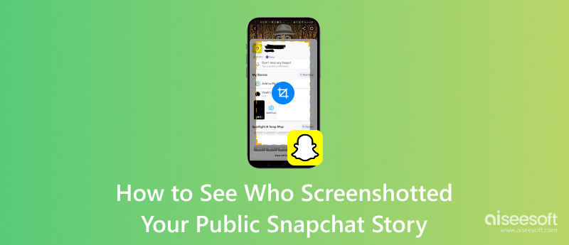 See Who Screenshotted Your Public Snapchat Story